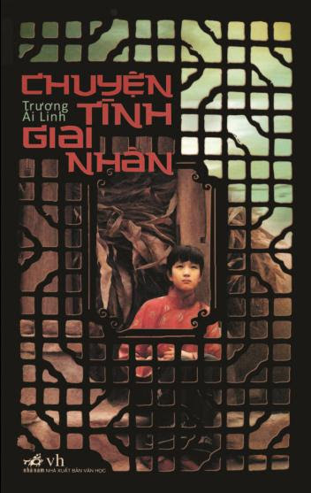 Chuyện Tình Giai Nhân (NXB Văn Học 2011) - Trương Ái Linh, 386 Trang