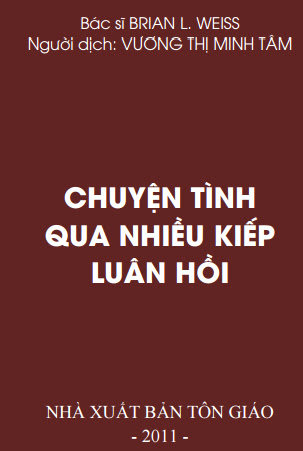 Chuyện Tình Qua Nhiều Kiếp Luân Hồi (NXB Tôn Giáo 2011) - Brian L. Weiss, 277 Trang