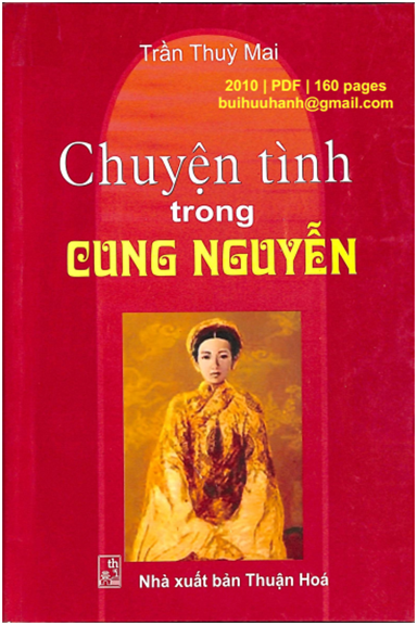 Chuyện Tình Trong Cung Nguyễn (NXB Thuận Hóa 2010) - Trần Thùy Mai, 160 Trang