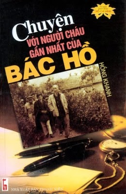 Chuyện Với Người Cháu Gần Nhất Của Bác Hồ (NXB Thanh Niên 2007) - Hồng Khanh, 100 Trang