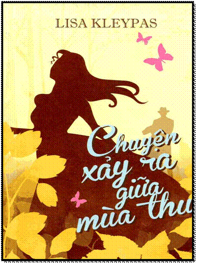 Chuyện Xảy Ra Giữa Mùa Thu (NXB Thời Đại 2012) - Lisa Kleypas, 448 Trang