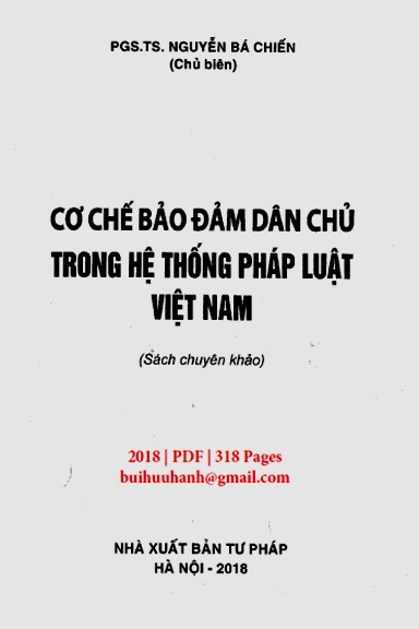 Cơ Chế Bảo Đảm Dân Chủ Trong Hệ Thống Pháp Luật Việt Nam (NXB Tư Pháp 2018) - Nguyễn Bá Chiến