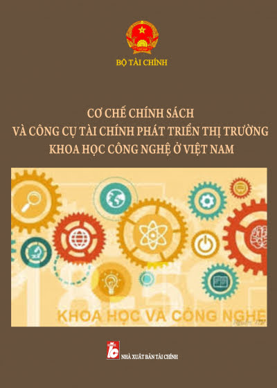 Cơ Chế, Chính Sách Và Công Cụ Tài Chính Phát Triển Thị Trường Khoa Học Và Công Nghệ Ở Việt Nam