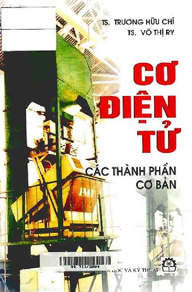 Cơ Điện Tử, Các Thành Phần Cơ Bản (NXB Khoa Học Kỹ Thuật 2004) - Trương Hữu Chí, 154 Trang