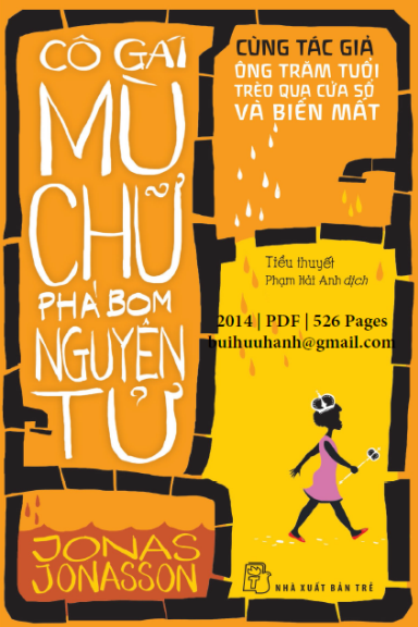 Cô Gái Mù Chữ Phá Bom Nguyên Tử (NXB Trẻ 2014) - Jonas Jonasson, 526 Trang