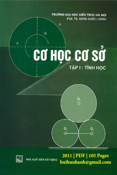 Cơ Học Cơ Sở Tập 1-Tĩnh Học (NXB Xây Dựng 2011) - Đặng Quốc Lương, 105 Trang