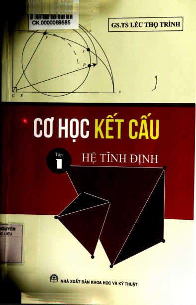 Cơ Học Kết Cấu Tập 1 Hệ Tĩnh Định (NXB Khoa Học Kỹ Thuật 2014) - Lều Thọ Trình, 223 Trang
