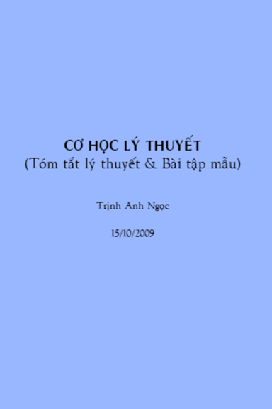 Cơ Học Lý Thuyết (NXB Hà Nội 2009) - Trịnh Anh Ngọc, 71 Trang