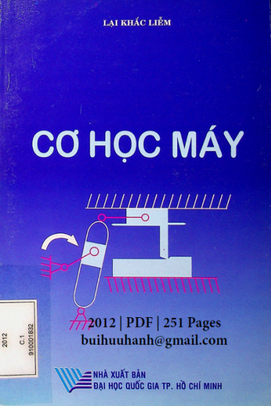 Cơ Học Máy (NXB Đại Học Quốc Gia 2012) - Lại Khắc Liễm, 251 Trang