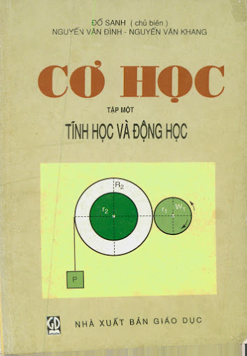 Cơ Học Tập 1-Tĩnh Học Và Động Học (NXB Giáo Dục 2001) - Đỗ Sanh, 182 Trang