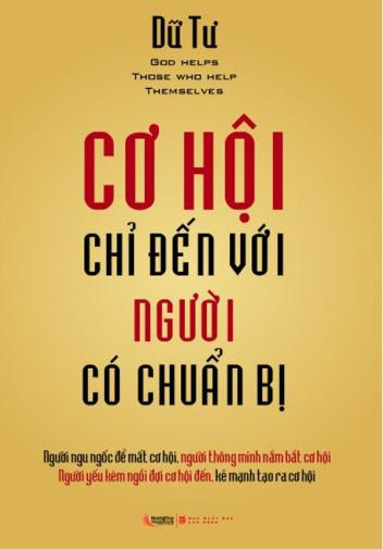 Cơ Hội Chỉ Đến Với Người Có Chuẩn Bị (NXB Lao Động 2013) - Dữ Tư, 308 Trang