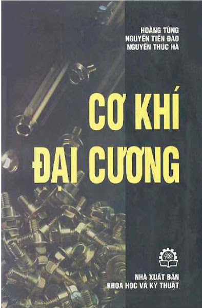 Cơ Khí Đại Cương (NXB Khoa Học Kỹ Thuật 1998) - Hoàng Tùng, 322 Trang