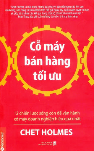 Cỗ Máy Bán Hàng Tối Ưu (NXB Lao Động Xã Hội 2009) - Chet Holmes, 360 Trang