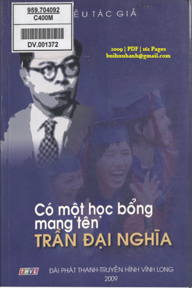 Có Một Học Bổng Mang Tên Trần Đại Nghĩa (NXB Vĩnh Long 2009) - Lê Quang Nguyên, 161 Trang