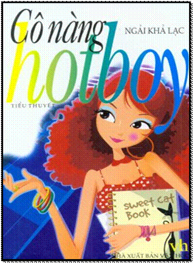 Cô Nàng Hotboy (NXB Văn Học 2010) - Ngải Khả Lạc, 280 Trang