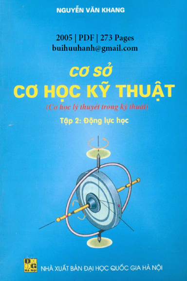 Cơ Sở Cơ Học Kỹ Thuật Tập 2-Động Lực Học (NXB Đại Học Quốc Gia 2005) - Nguyễn Văn Khang, 273 Trang