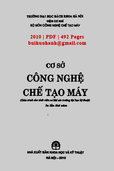 Cơ Sở Công Nghệ Chế Tạo Máy (NXB Khoa Học Kỹ Thuật 2010) - Nguyễn Đắc Lộc, 492 Trang