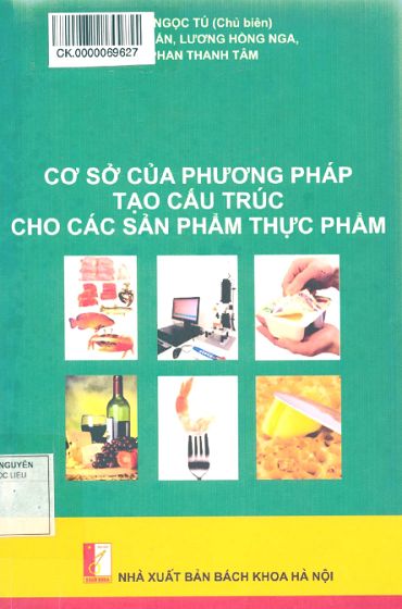Cơ Sở Của Phương Pháp Tạo Cấu Trúc Cho Các Sản Phẩm Thực Phẩm (NXB Bách Khoa 2013) - Lê Ngọc Tú