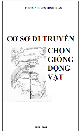 Cơ Sở Di Truyền Chọn Giống Động Vật (NXB Huế 2005) - Nguyễn Minh Hoàng, 225 Trang