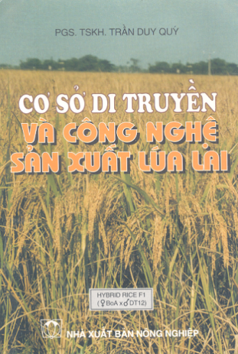 Cơ Sở Di Truyền Và Kỹ Thuật Gây Tạo Sản Xuất Lúa Lai (NXB Nông Nghiệp 1994)- Trần Duy Quý, 148 Trang