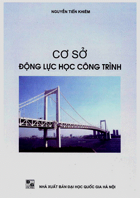 Cơ Sở Động Lực Học Công Trình (NXB Đại Học Quốc Gia 2004) - Nguyễn Tiến Khiêm, 140 Trang