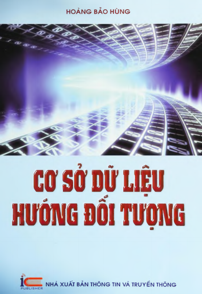 Cơ Sở Dữ Liệu Hướng Đối Tượng (NXB Thông Tin Truyền Thông 2015) - Hoàng Bảo Hùng, 198 Trang