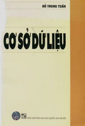Cơ Sở Dữ Liệu (NXB Đại Học Quốc Gia 2004) - Đỗ Trung Tuấn, 348 Trang