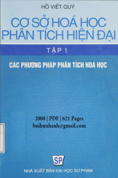 Cơ Sở Hóa Học Phân Tích Hiện Đại Tập 1 (NXB Đại Học Sư Phạm 2008) - Hồ Viết Quý, 621 Trang