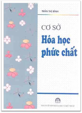Cơ Sở Hóa Học Phức Chất (NXB Khoa Học Kỹ Thuật 2008) - Trần Thị Bình, 239 Trang