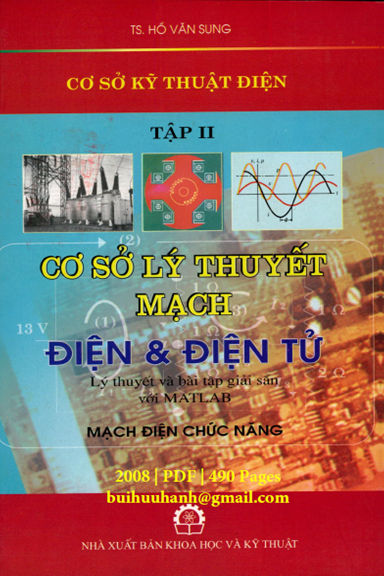 Cơ Sở Kỹ Thuật Điện Tập 2-Mạch Điện Chức Năng (NXB Khoa Học Kỹ Thuật 2008) - Hồ Văn Sung , 490 Trang