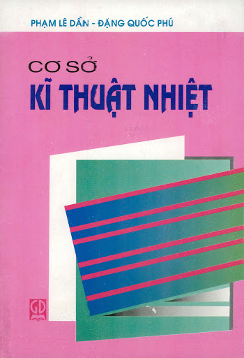 Cơ Sở Kỹ Thuật Nhiệt (NXB Giáo Dục 2009) - Phạm Lê Dần, 200 Trang