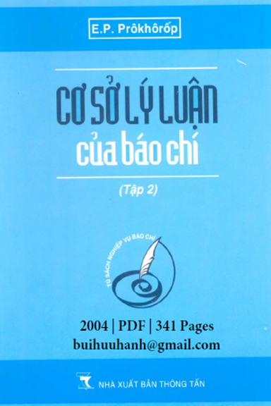 Cơ Sở Lý Luận Báo Chí Tập 2 (NXB Thông Tấn 2004) - E.P. Prôkhôrốp, 341 Trang