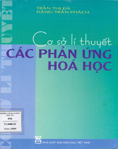 Cơ Sở Lý Thuyết Các Phản Ứng Hóa Học (NXB Giáo Dục 2009) - Trần Thị Đà, 505 Trang