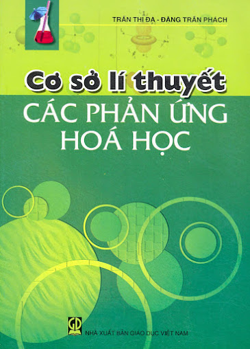 Cơ Sở Lý Thuyết Các Phản Ứng Hóa Học (NXB Giáo Dục 2010) - Trần Thị Đà, 504 Trang