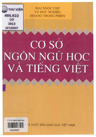 Cơ Sở Ngôn Ngữ Học Và Tiếng Việt (NXB Giáo Dục 2013) - Mai Ngọc Chừ, 310 Trang
