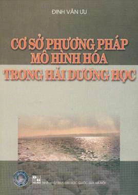 Cơ Sở Phương Pháp Mô Hình Hóa Trong Hải Dương Học (NXB Đại Học Quốc Gia 2006) - Đinh Văn Ưu