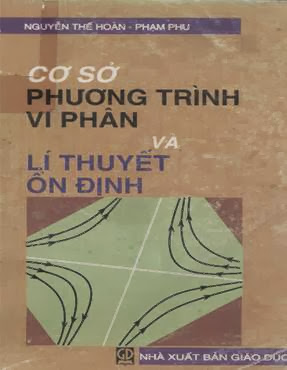 Cơ Sở Phương Trình Vi Phân Và Lý Thuyết Ổn Định (NXB Giáo Dục 2000) - Nguyễn Thế Hoàn,  370 Trang