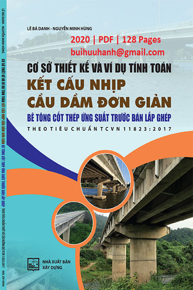 Cơ Sở Thiết Kế Và Ví Dụ Tính Toán Kết Cấu Nhịp Cầu Dầm Đơn Giản (NXB Xây Dựng 2020) - Lê Bá Danh