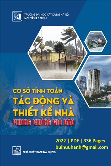 Cơ Sở Tính Toán Tác Động Và Thiết Kế Nhà Phòng Chống Gió Bão (NXB Xây Dựng 2022) - Nguyễn Lê Ninh