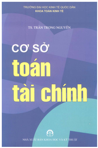 Cơ Sở Toán Tài Chính (NXB Khoa Học Kỹ Thuật 2011) - Trần Trọng Nguyên, 221 Trang