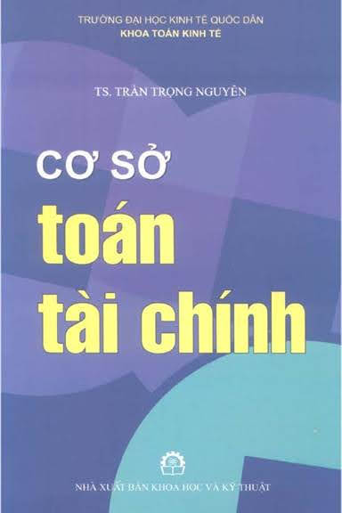 Cơ Sở Toán Tài Chính (NXB Khoa Học Kỹ Thuật 2011) - Trần Trọng Nguyên, 221 Trang