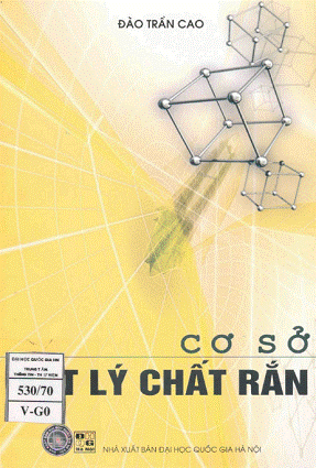 Cơ Sở Vật Lý Chất Rắn (NXB Đại Học Quốc Gia 2005) - Đào Trần Cao, 294 Trang