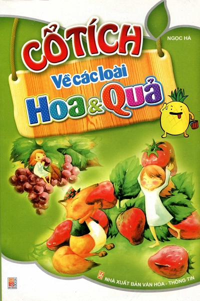 Cổ Tích Về Các Loài Hoa Và Quả (NXB Văn Hóa Thông Tin 2009) - Ngọc Hà, 188 Trang
