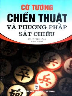 Cờ Tướng Chiến Thuật Và Phương Pháp Sát Chiêu (NXB Thể Dục Thể Thao 2007) - Đức Thuận, 180 Trang