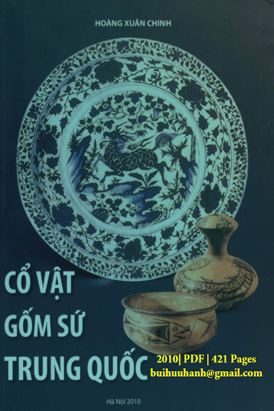 Cổ Vật Gốm Sứ Trung Quốc (NXB Văn Hóa Thông Tin 2010) - Hoàng Xuân Chinh, 421 Trang