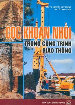 Cọc Khoan Nhồi Trong Công Trình Giao Thông (NXB Xây Dựng 2010) - Nguyễn Viết Trung, 220 Trang
