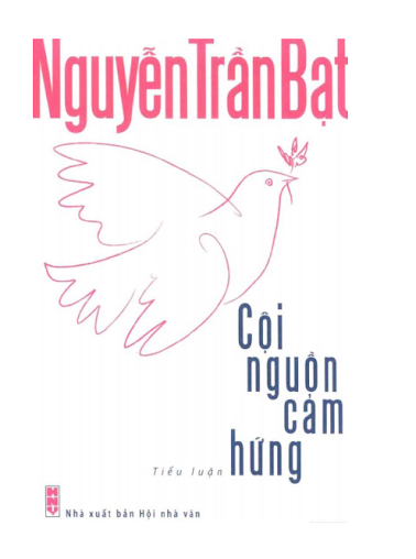 Cội Nguồn Cảm Hứng (NXB Hội Nhà Văn 2011) - Nguyễn Trần Bạt, 506 Trang