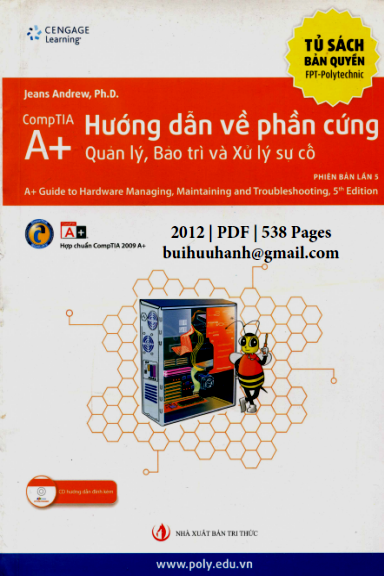 CompTIA A+ Hướng Dẫn Về Phần Cứng Quản Lý, Bảo Trì Và Xử Lý Sự Cố (NXB Tri Thức 2012) - Jeans Andrew