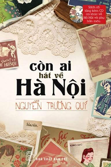Còn Ai Hát Về Hà Nội (NXB Trẻ 2013) - Nguyễn Trương Quý, 369 Trang