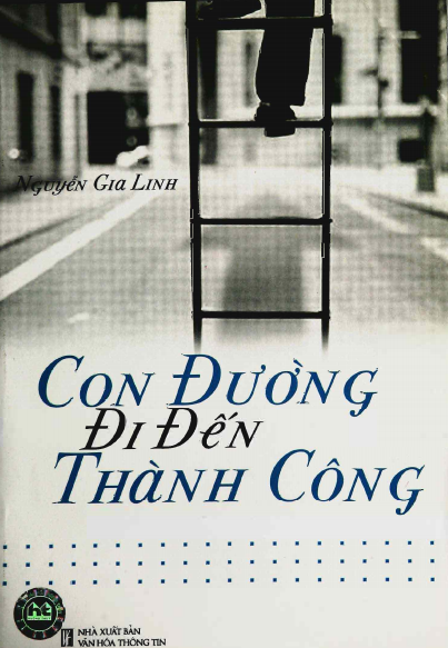 Con Đường Đi Đến Thành Công (NXB Văn Hóa Thông Tin 2006) - Nguyễn Gia Linh, 506 Trang